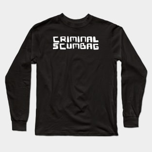 CRIMINAL SCUMBAG - A LAWMAN RPG SHIRT Long Sleeve T-Shirt